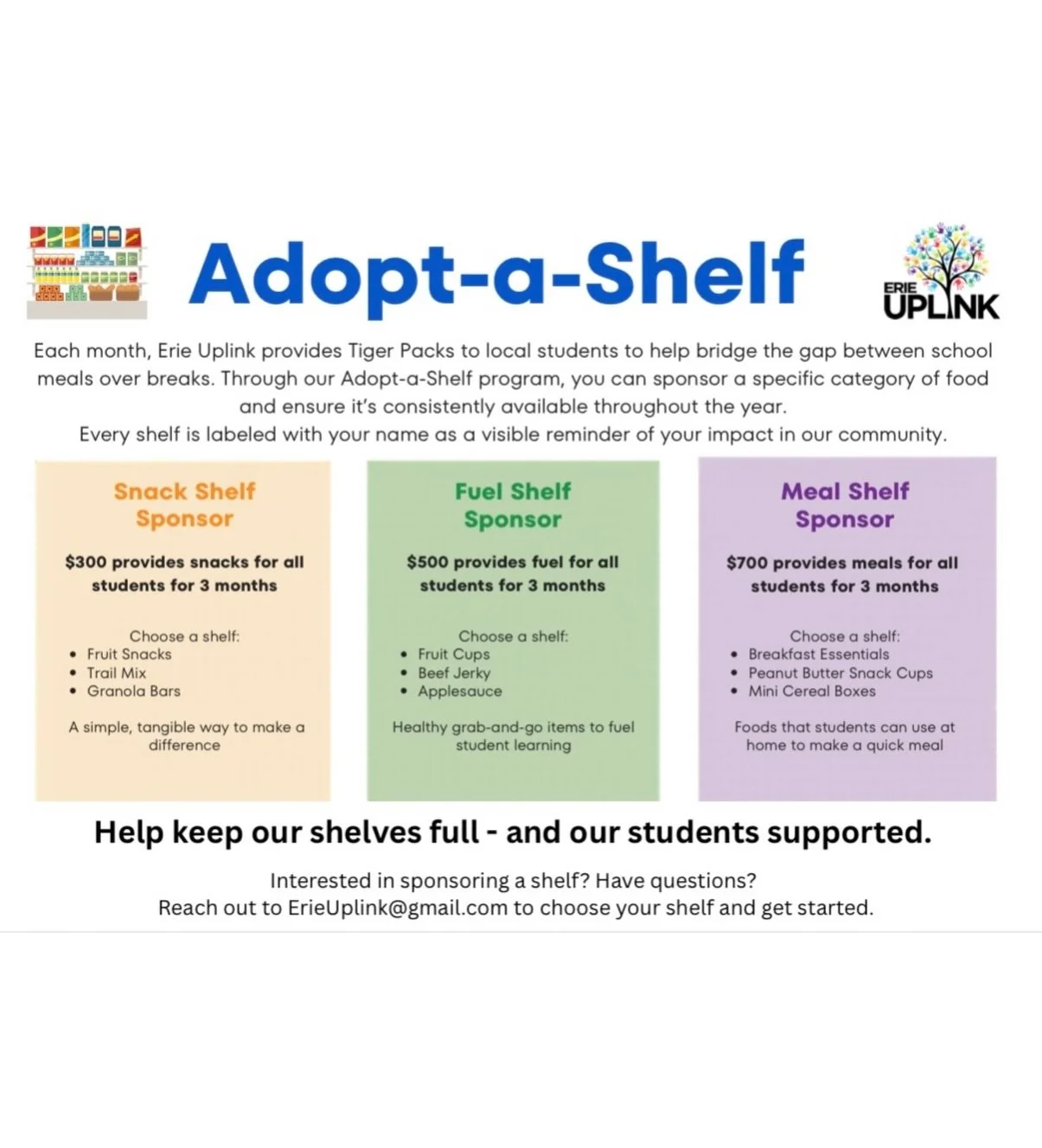 Introducing Erie UpLink&rsquo;s Adopt-a-Shelf Program 🧡

Each month, we provide Tiger Packs to local students&mdash;helping bridge the gap when school meals aren&rsquo;t available. Now, you can be a direct part of that impact.

By becoming a shelf s