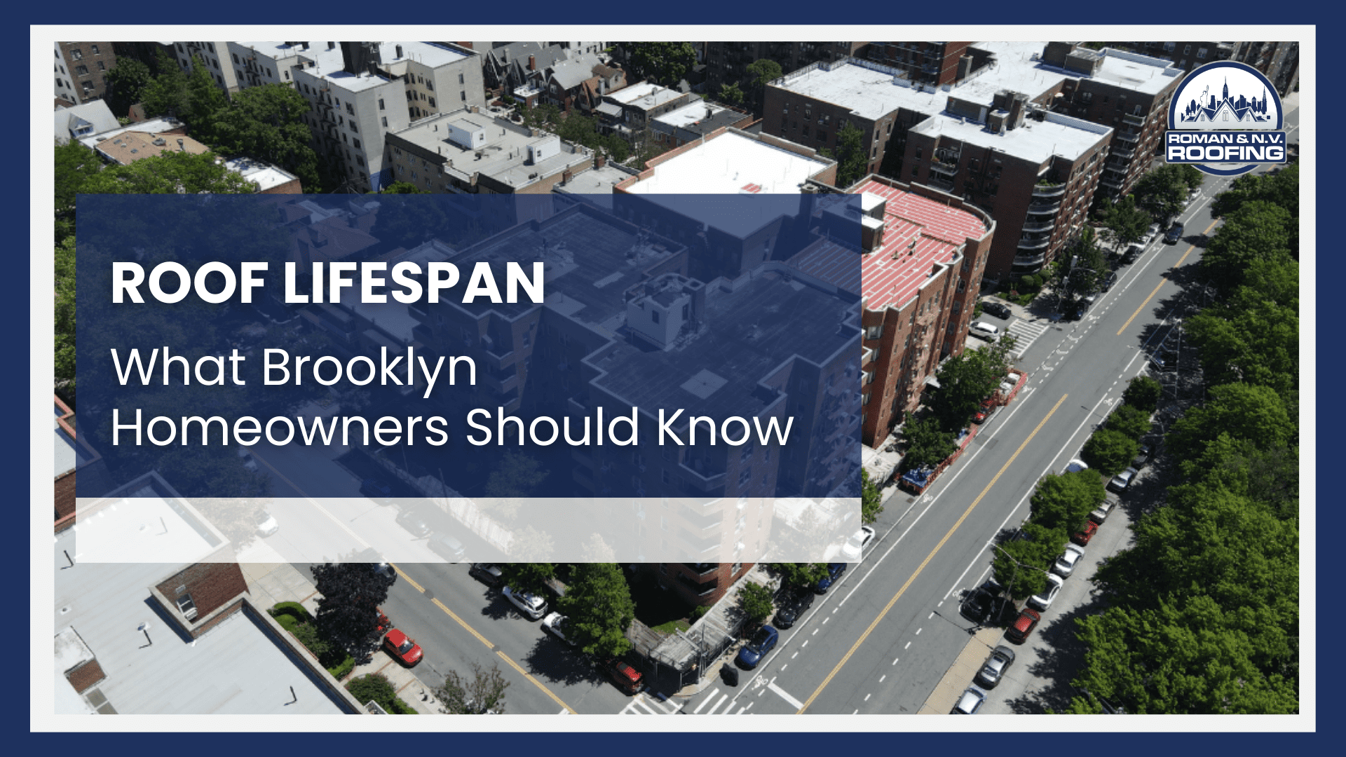 Roof Lifespan: What Brooklyn Homeowners Should Know