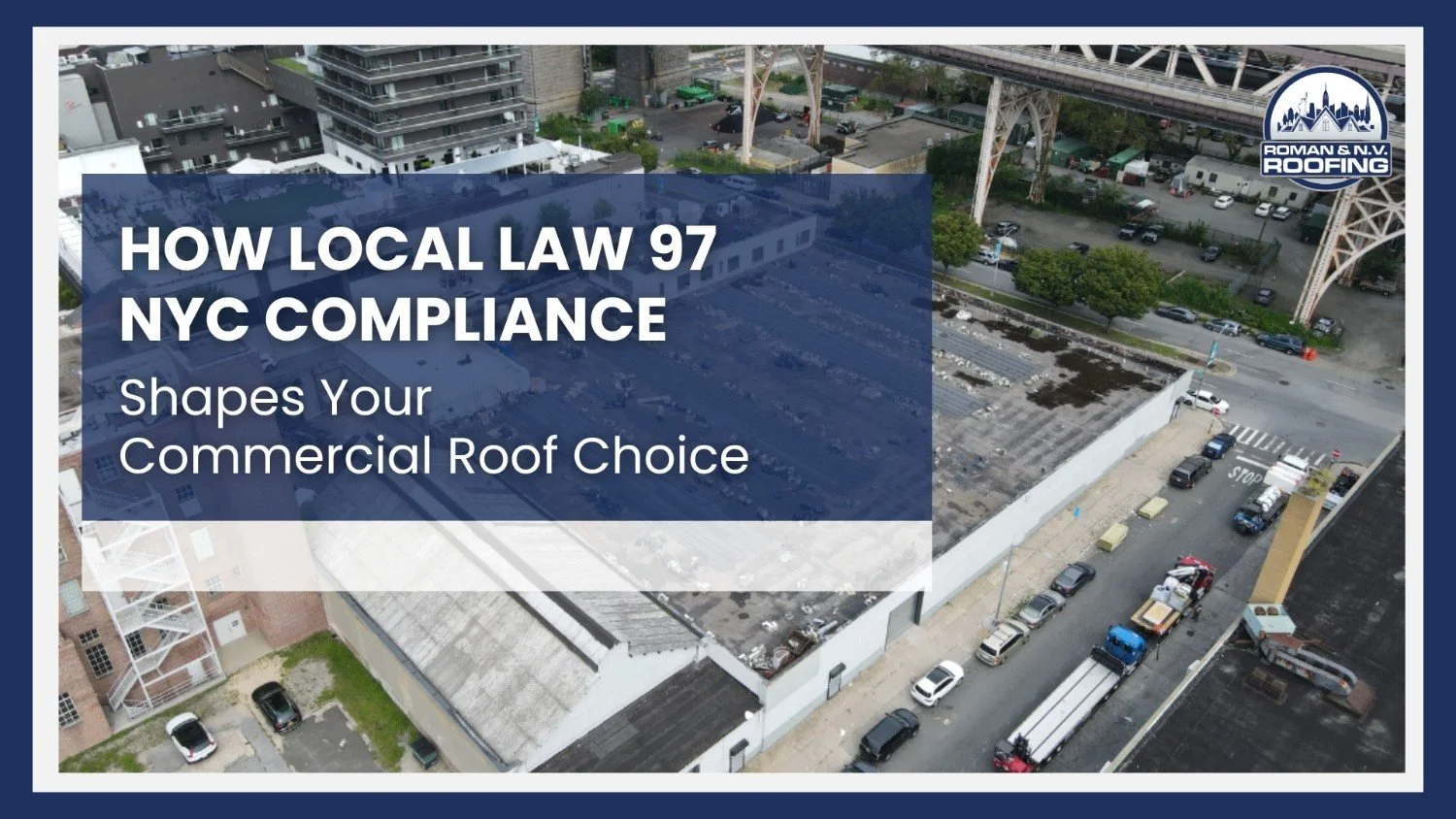 How Local Law 97 NYC Compliance Shapes Your Commercial Roof Choice