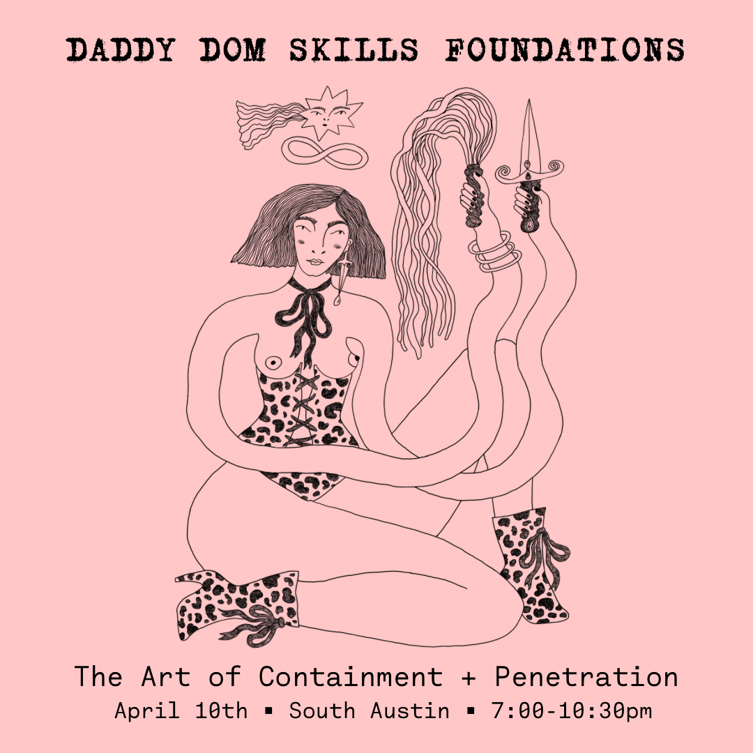 Daddy Dom Skills Foundations : The Art of Containment + Penetration