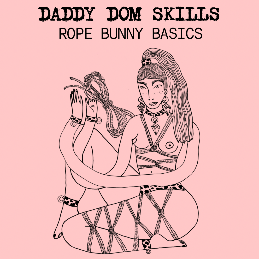 Daddy Dom Skills: Rope Bunny Basics