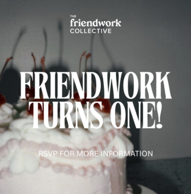 Friendwork Turns One!