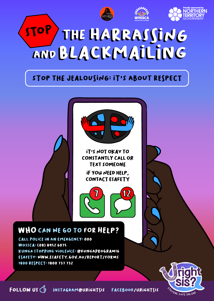 Stop the harassing and blackmailing. Stop the jealousing: it’s about respect. It’s not okay to constantly call or text someone. If you need help, contact esafety. Illustration of brown hands holding a phone with 7 missed calls and 12 texts on it.