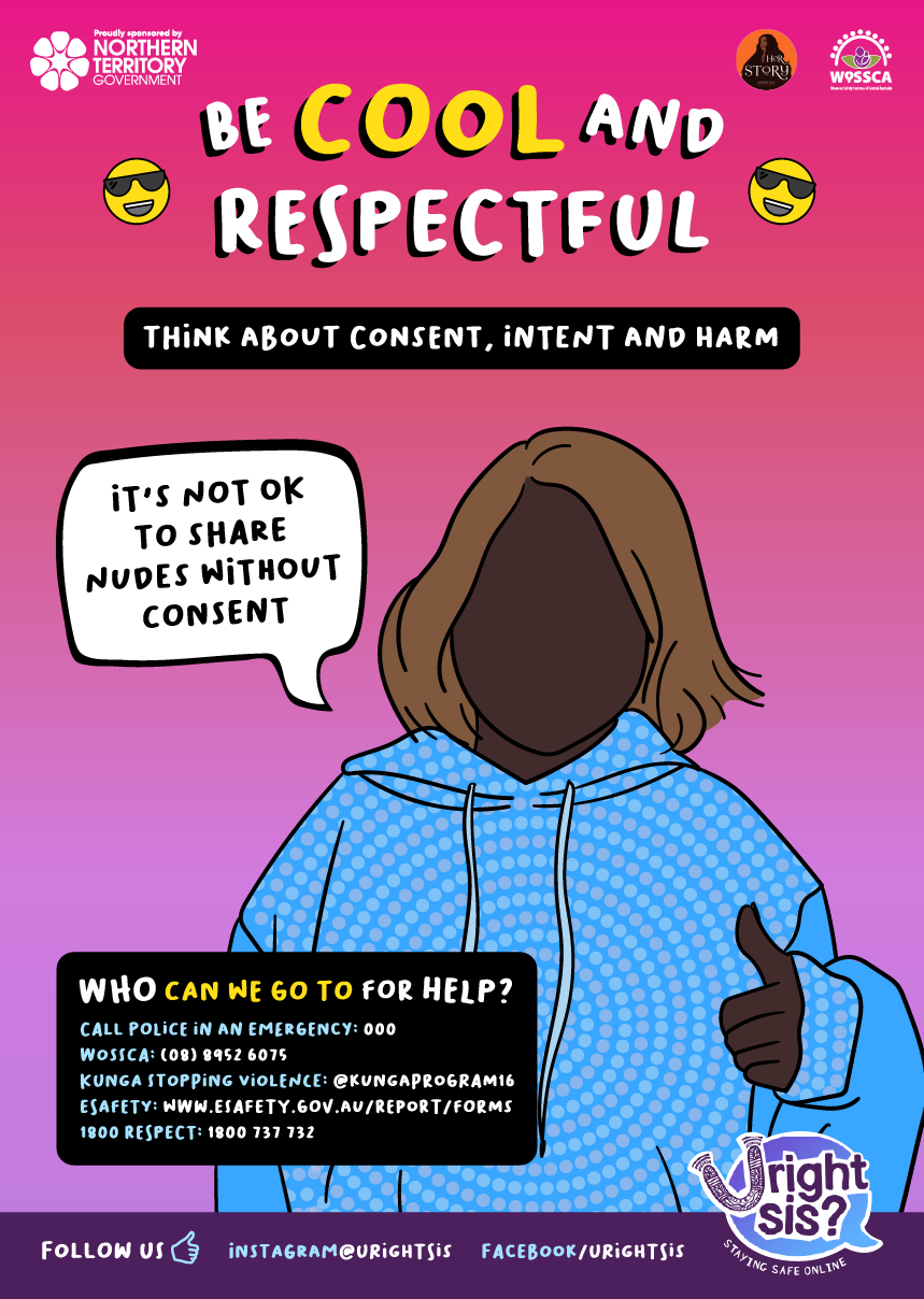 Be cool and respectful. Think about consent, intent and harm. Illustration of a young Aboriginal kid doing a thumbs-up and saying “it’s not ok to share nudes without consent”. Smiling emojis with sunglasses.