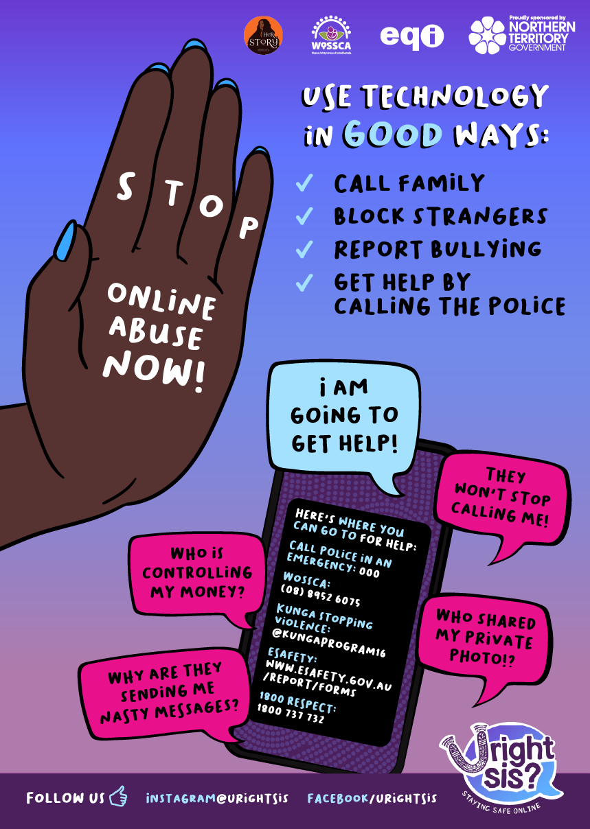 Stop online abuse now! Use tech in good ways: call family, block strangers, report bullying, get help by calling the police. A phone says "I am going to get help" with speech bubbles around it - "who is controlling my money?", "who shared my photo?".