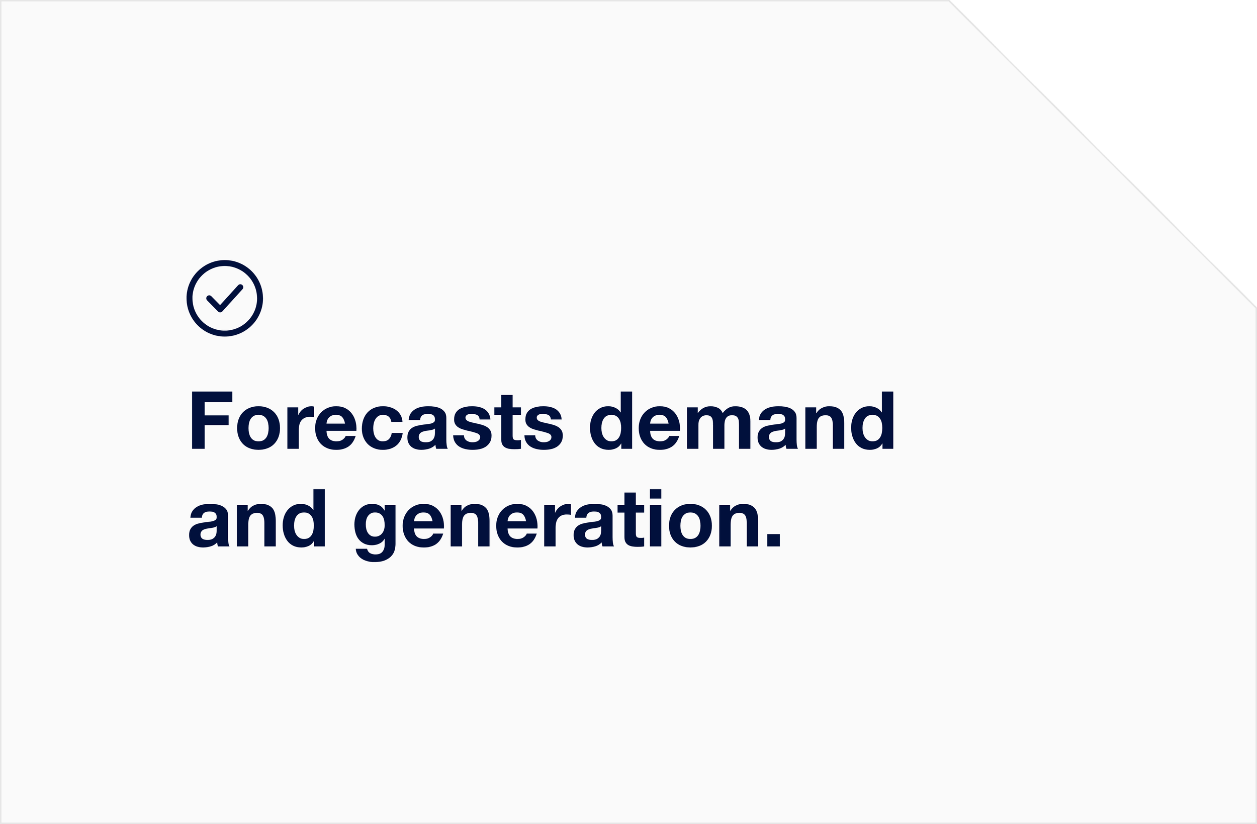 Forecasts demand and generation.
