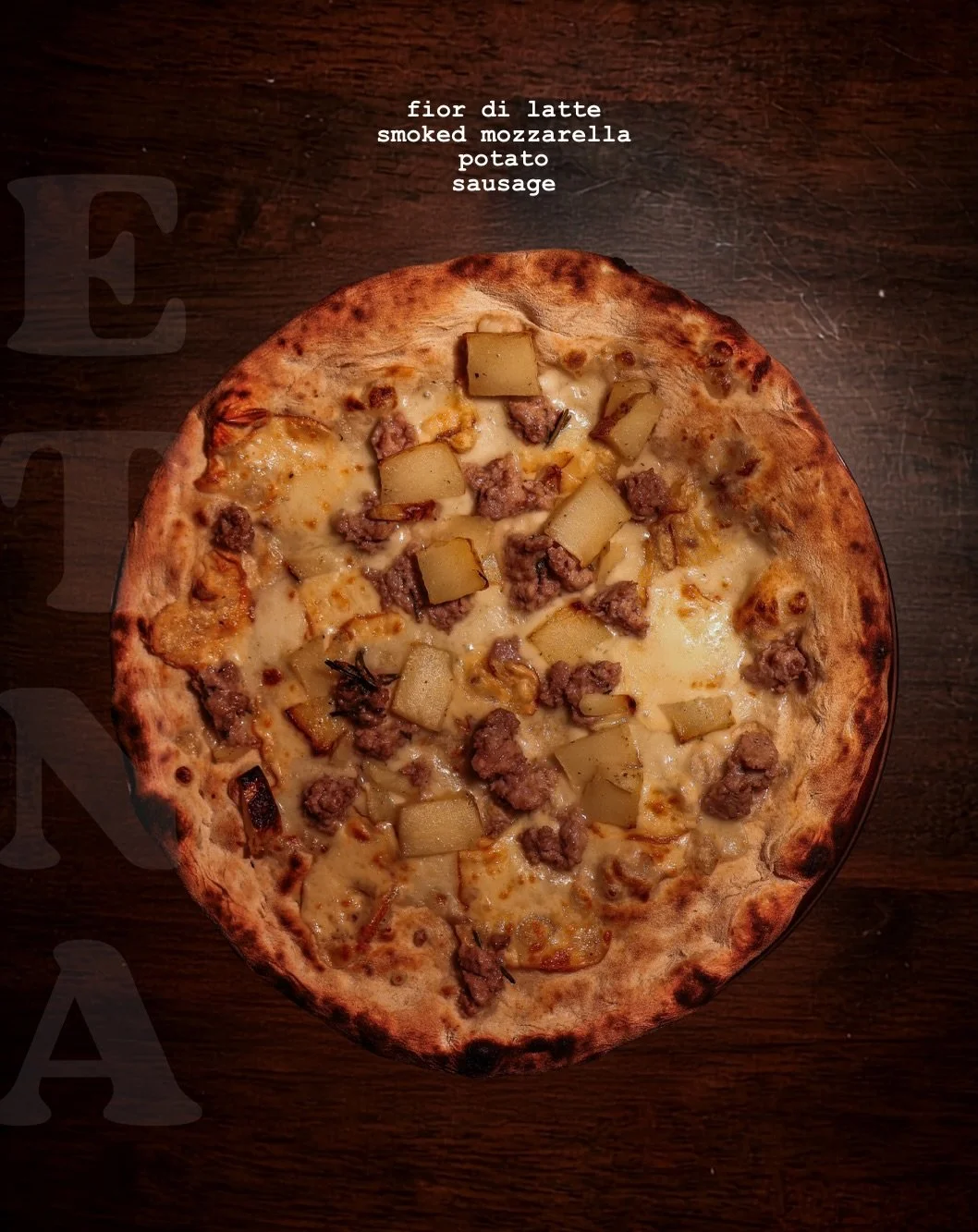 PIZZA SPECIAL 12/06
potato, smoked mozzarella, sausage