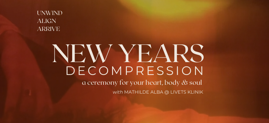 NEW YEARS decompression - unwind, align, arrive