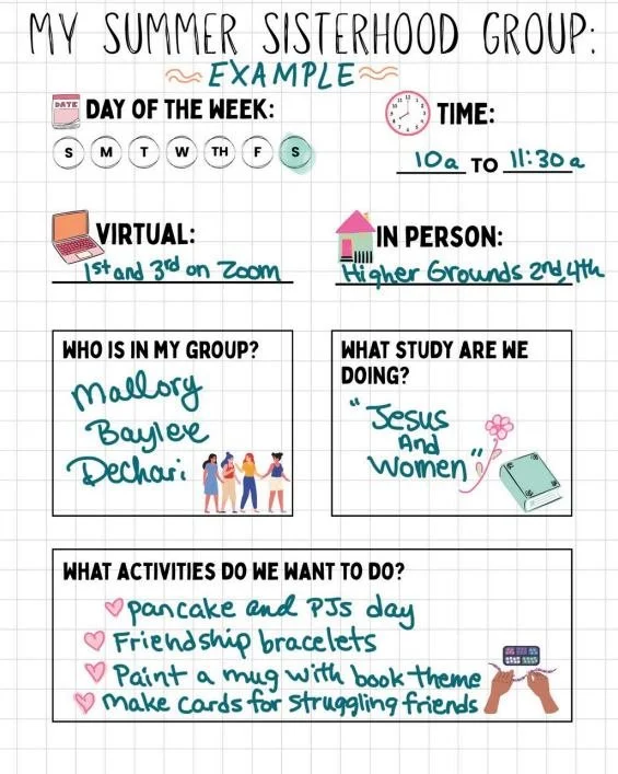 Our Summer Sisterhood resource includes a planning sheet to help you intentionally map out your time with your friends! 

Summer Sisterhood is a FREE resource designed to encourage you to consistently gather with your friends for Bible study, fellows