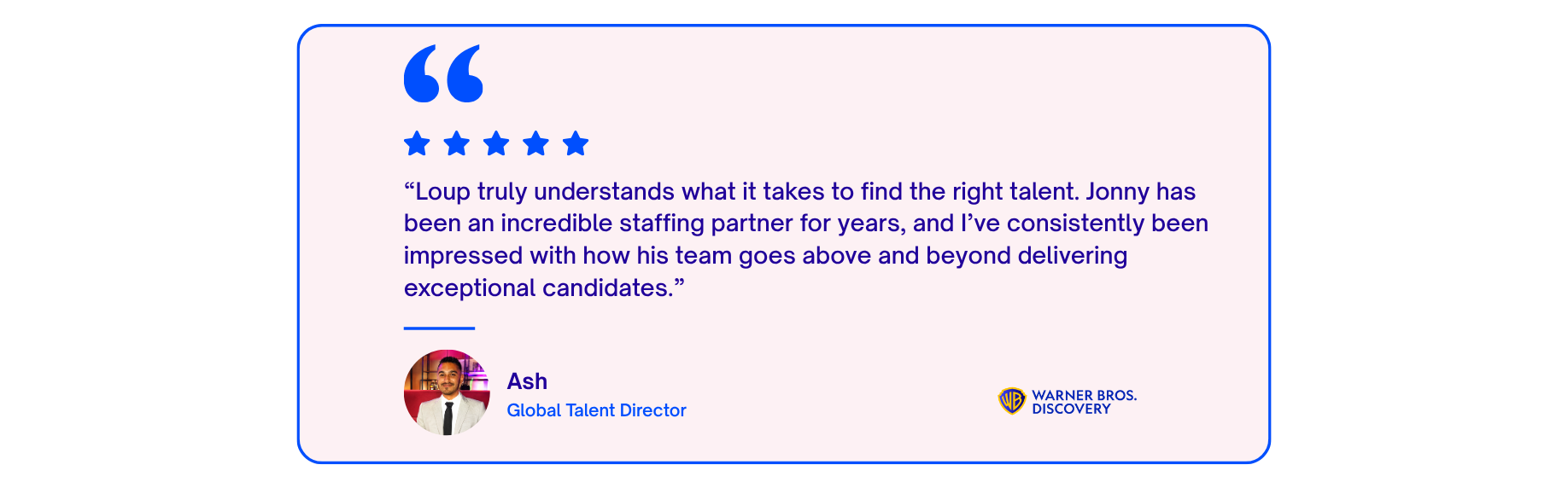 A quote graphic featuring a four-star rating and a positive testimonial about Jonny, a staffing partner, from Ash, Global Talent Director, associated with Warner Bros. Discovery. The background is white with a blue border, and the Warner Bros. Discovery logo is in the bottom right corner.