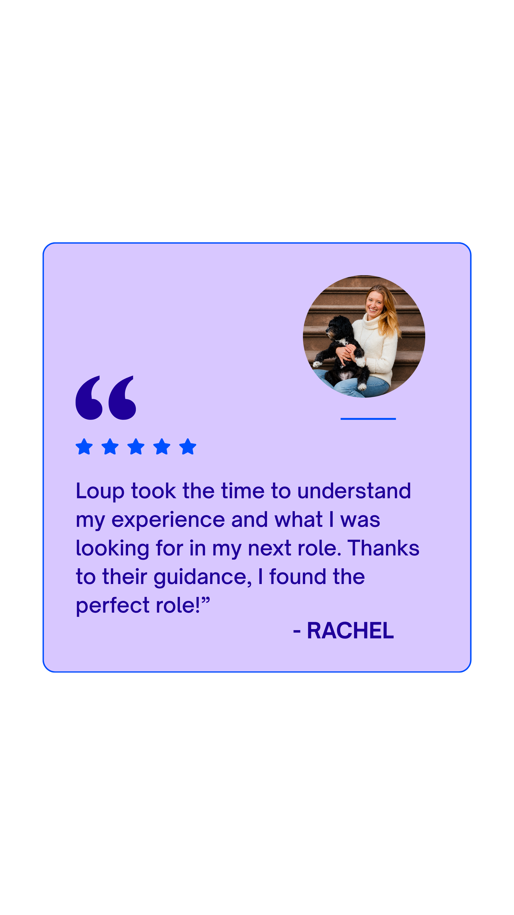 Testimonial card with a photo of a woman holding a puppy, five stars rating, and a quote about her experience with a guide named Loup, ending with her name Rachel.