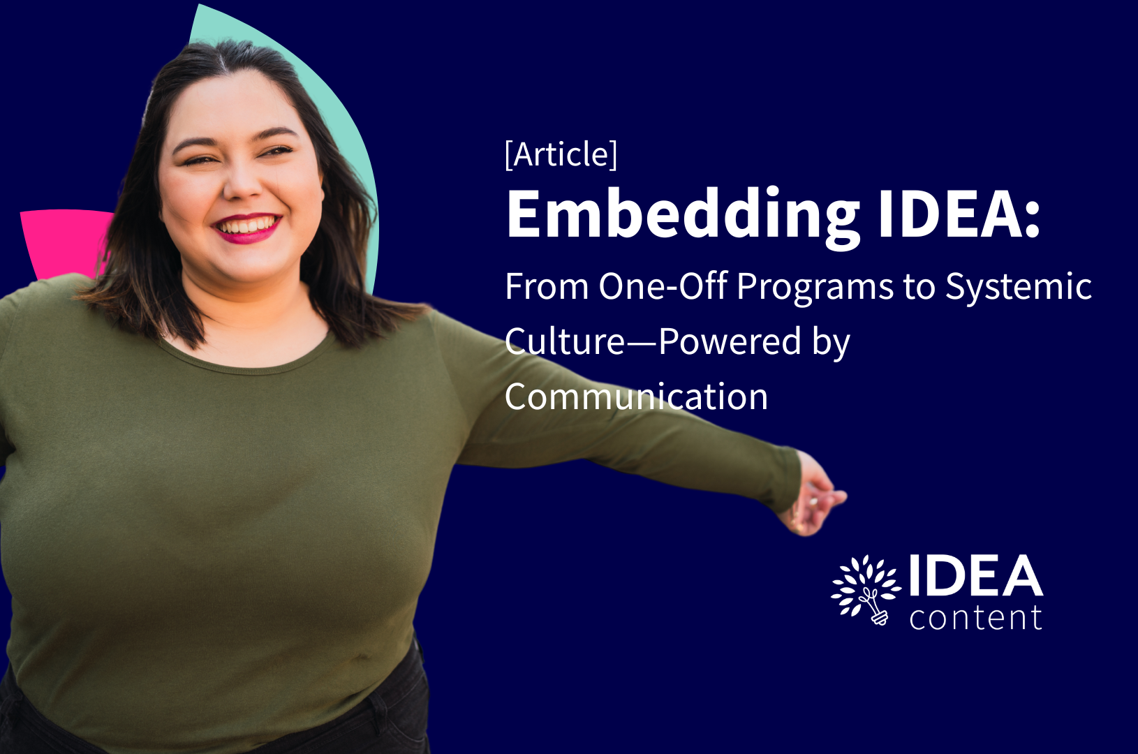 Embedding IDEA: From One‑Off Programs to Systemic Culture—Powered by Communication
