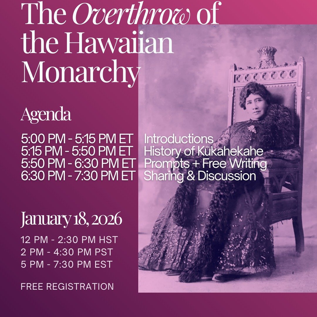 History + Reflection + Creative Generation on the Agenda!

We&rsquo;ll begin with a walk-through of the history of Kūkahekahe and its impact on lāhui. We&rsquo;ll then offer writing and reflection prompts inspired by the overthrow, quotes from Queen 