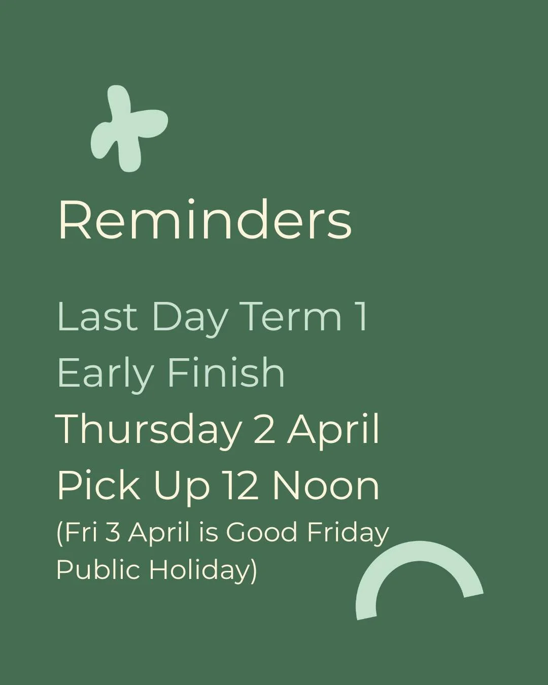 Term 1 ends tomorrow.
Don't forget the early finish time of 12 noon.
And closure on Friday 3rd April for the public holiday.
Enjoy your last day of term!