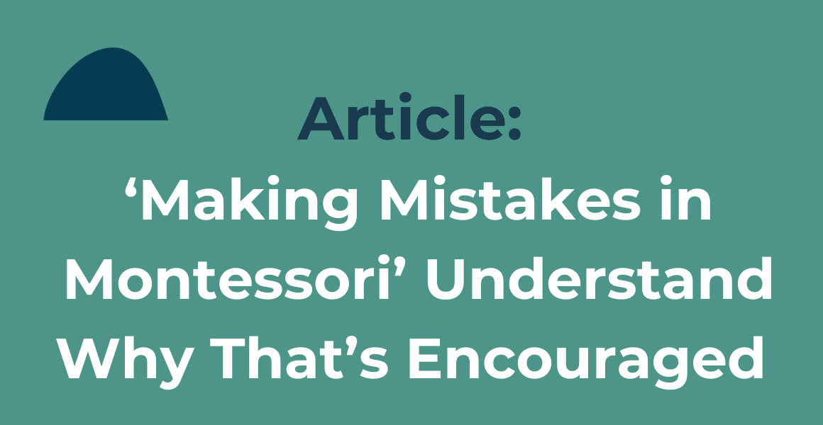 Making Mistakes in Montessori. Understand Why That's Encouraged.