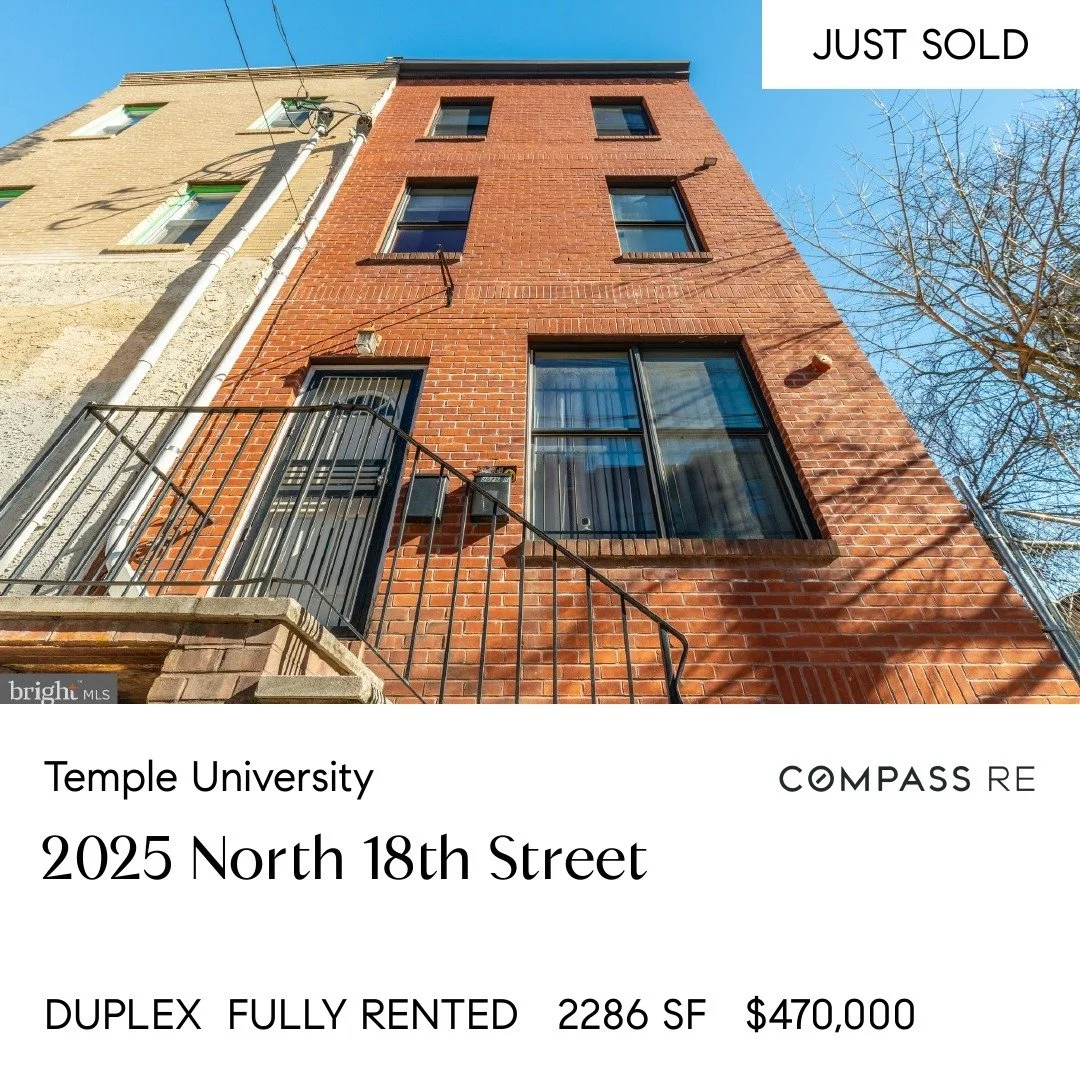**SOLD! Duplex at Temple University** 

**2025 N 18th St, Philadelphia, PA 19121**

- **Type:** Duplex
- **Configuration:** 3BR &amp; 4BR units
- **Status:** Fully leased
- **Sale Price:** 470k Achieved 98% of asking price

 **Perfect for Temple Univ