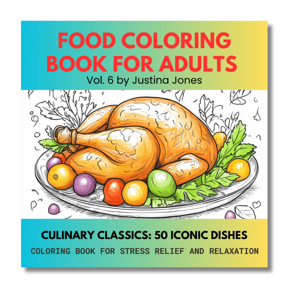 Food Coloring Book For Adults: Culinary Classics 50 Iconic Dishes