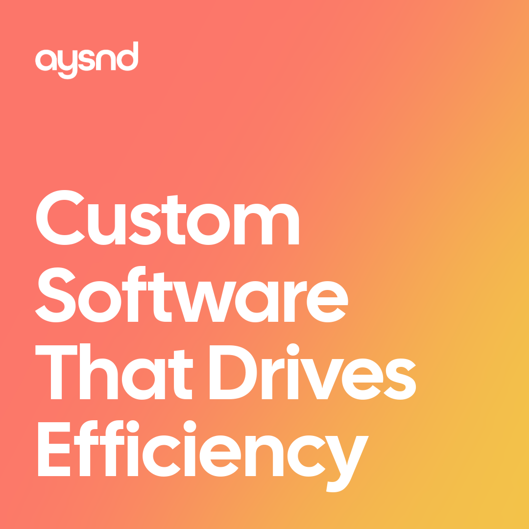 Custom Software That Drives Efficiency