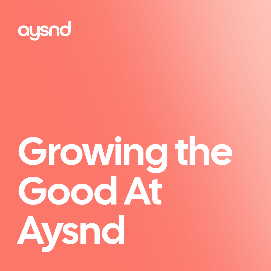 Growing the Good at Aysnd