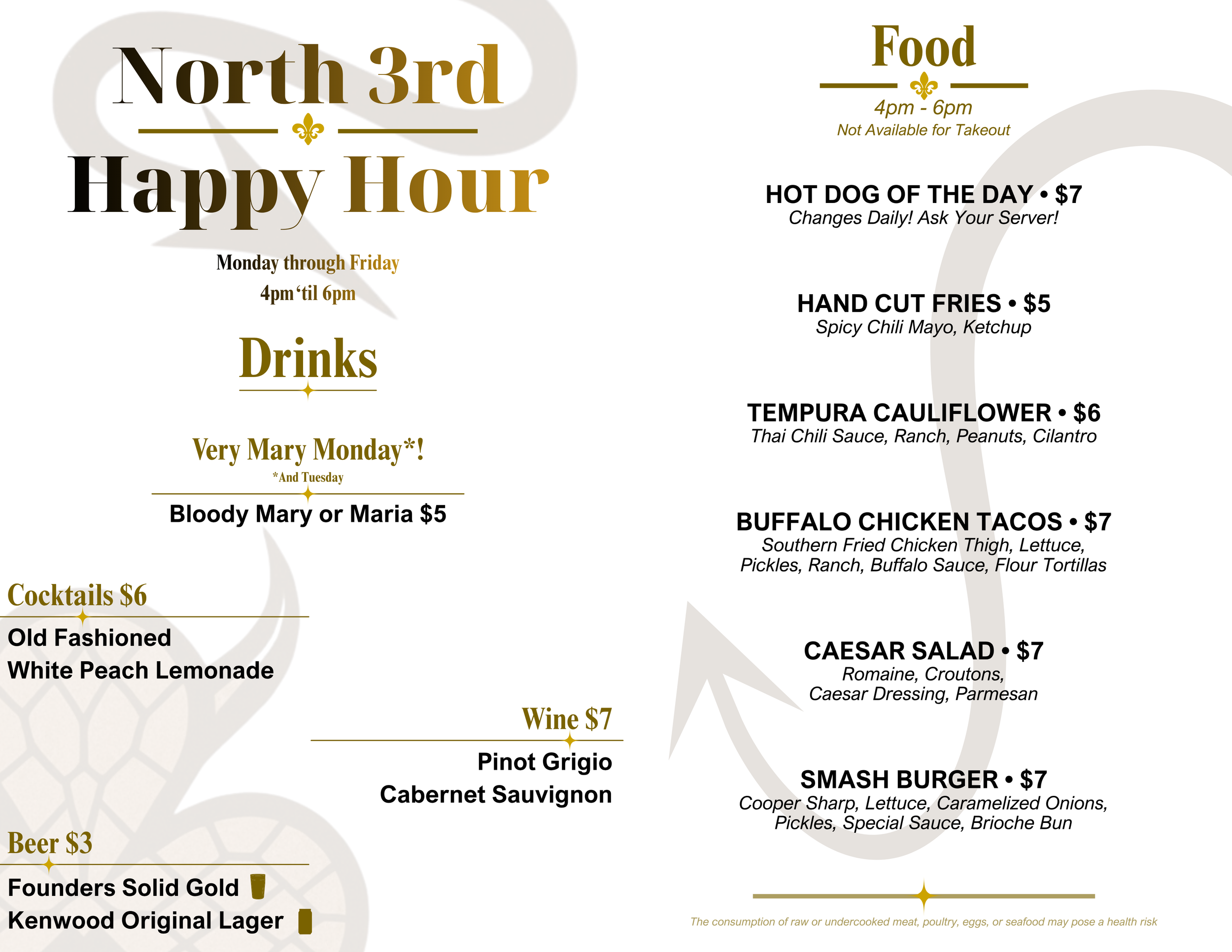 Menu for North 3rd Happy Hour featuring drinks, food, beer, wine, and cocktails, available Monday through Friday from 4pm to 6pm. Items include hot dog of the day, hand cut fries, tempura cauliflower, buffalo chicken tacos, Caesar salad, smash burger, cocktails, beer, and wine.