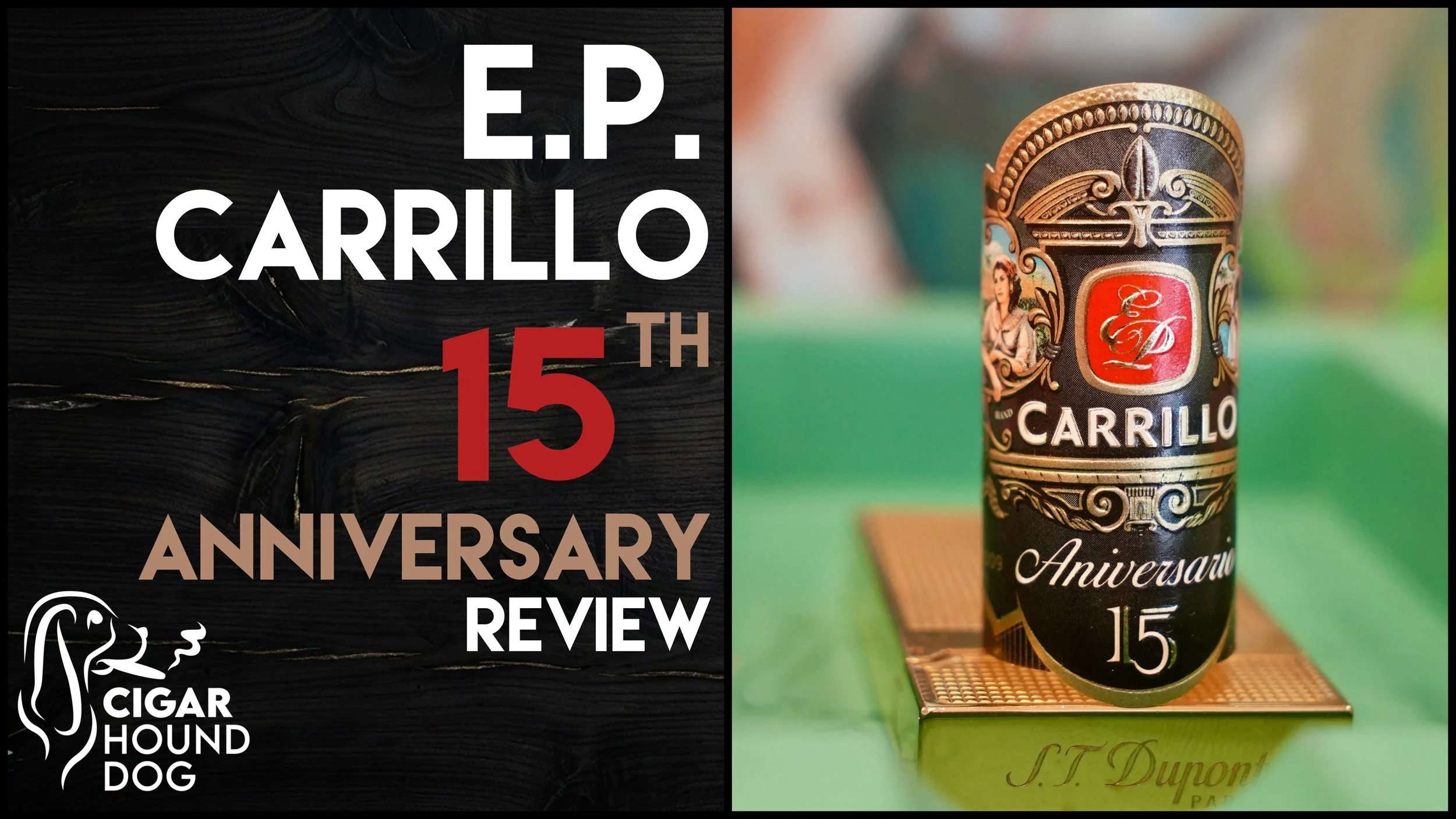 E.P. Carrillo 15th Anniversary Cigar Review