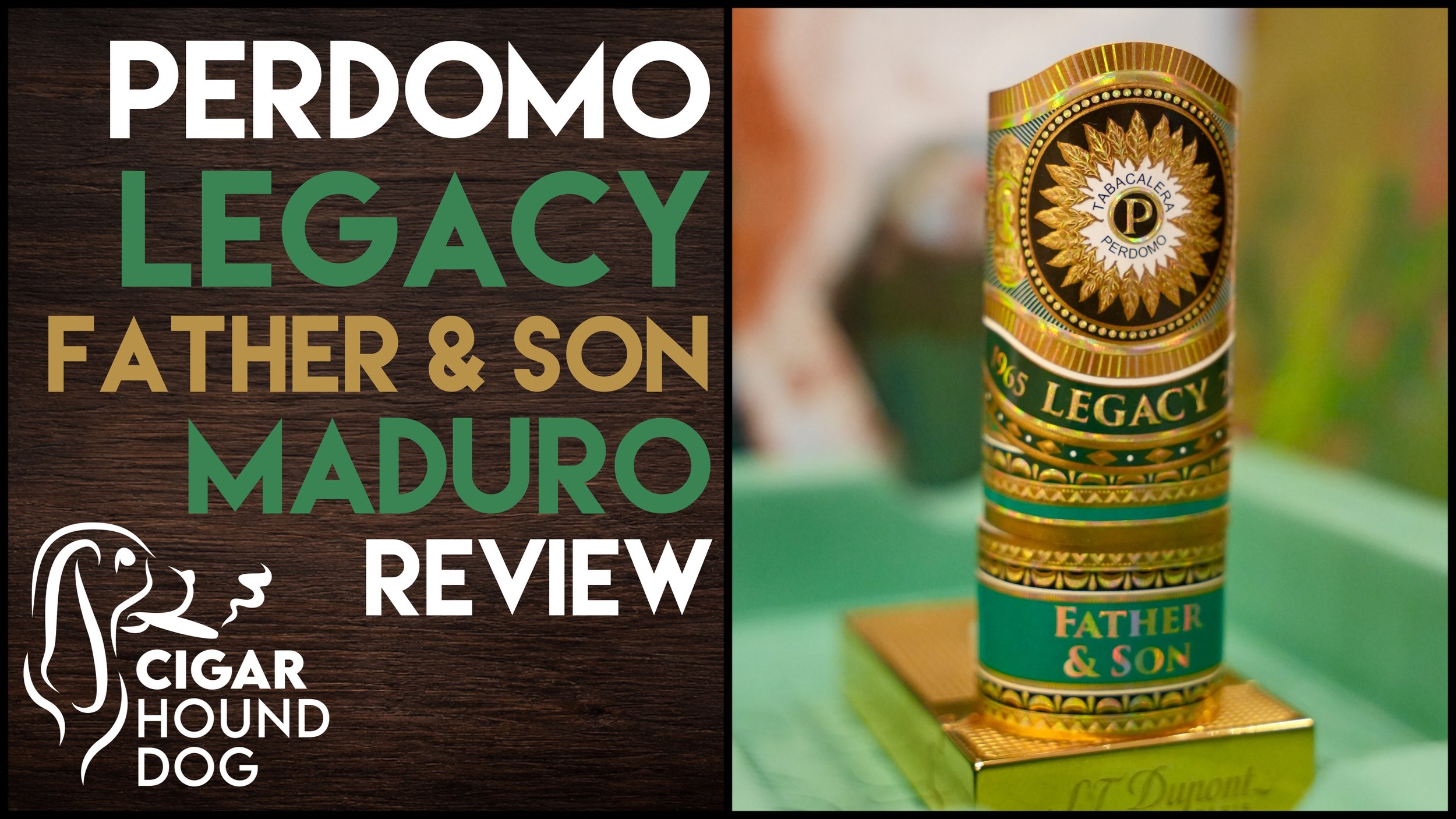 Perdomo Legacy Father &amp; Son Maduro Review