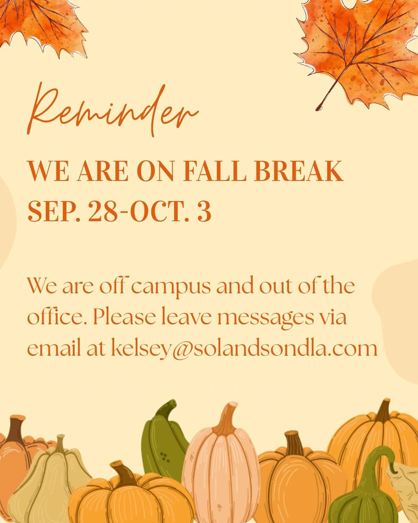 Let the vacation begin! Your messages will be answered upon our return to school Monday, Oct 6.