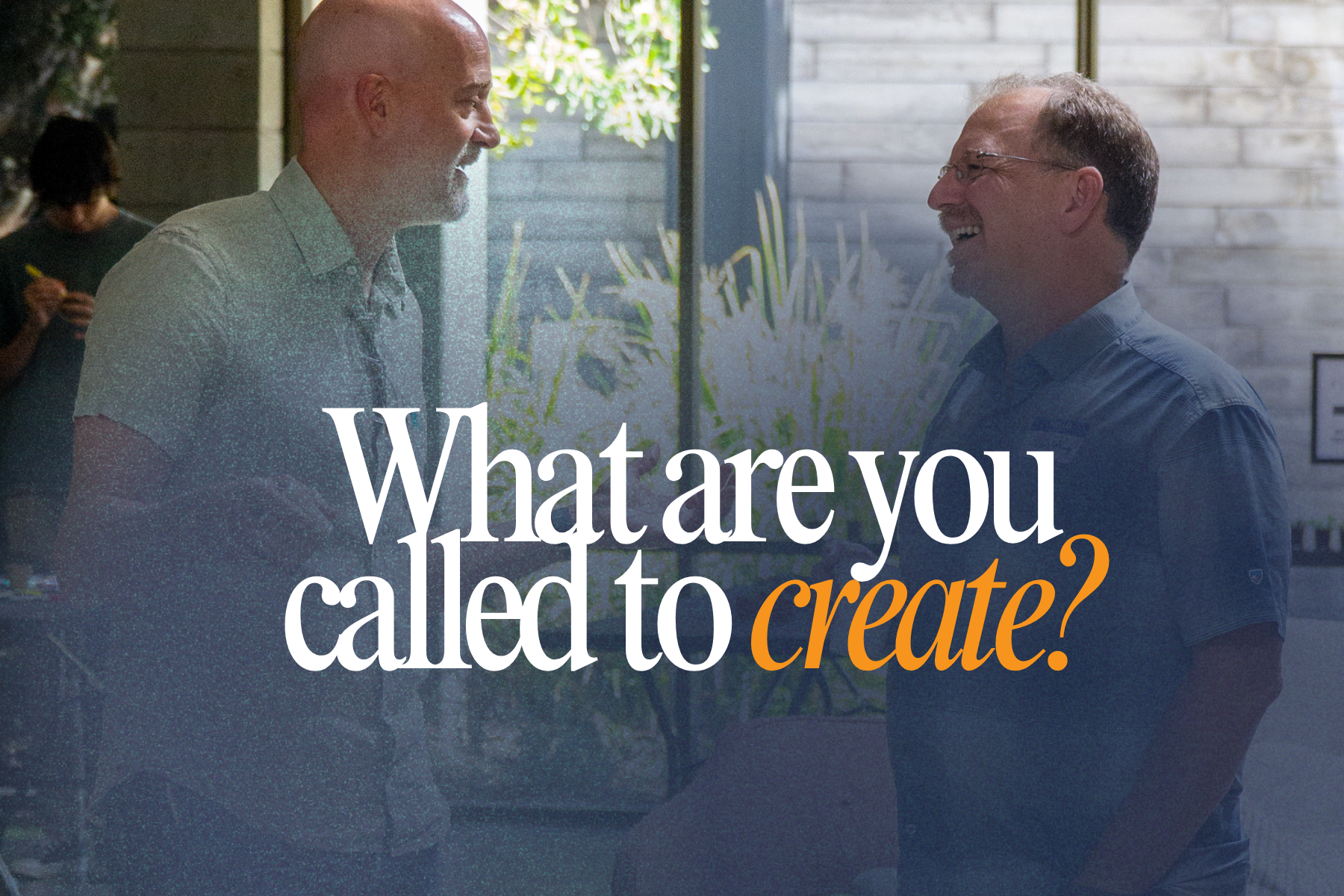 What are you called to create?