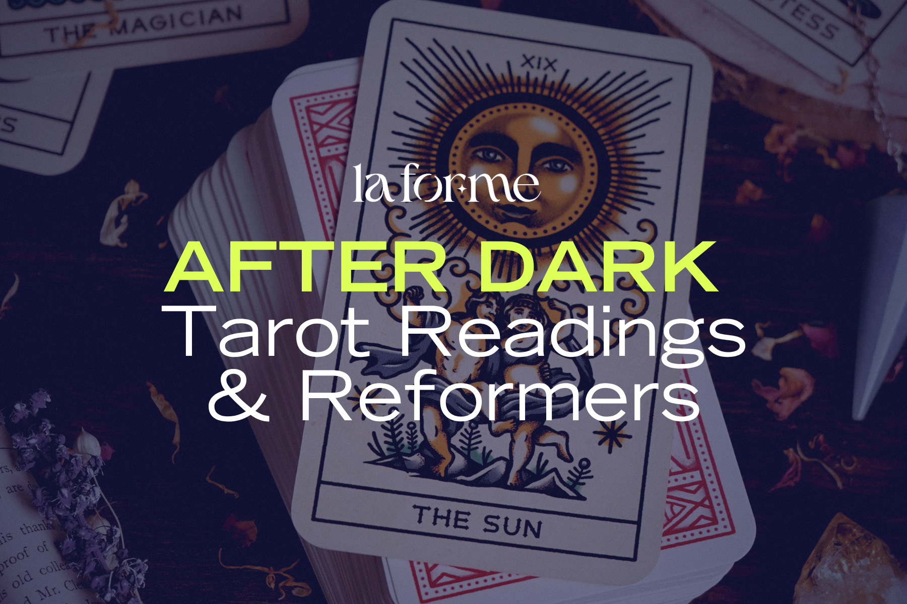 La Forme After Dark: Tarot Readings and Reformers