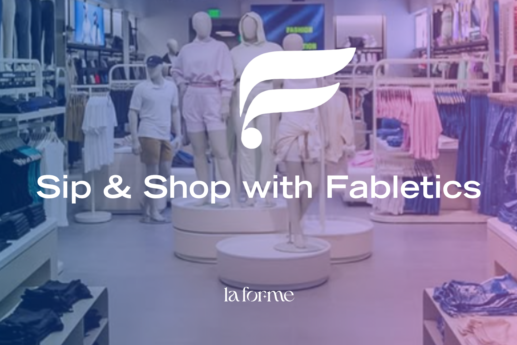 Shop, Sweat & Sip: Fabletics at La Forme