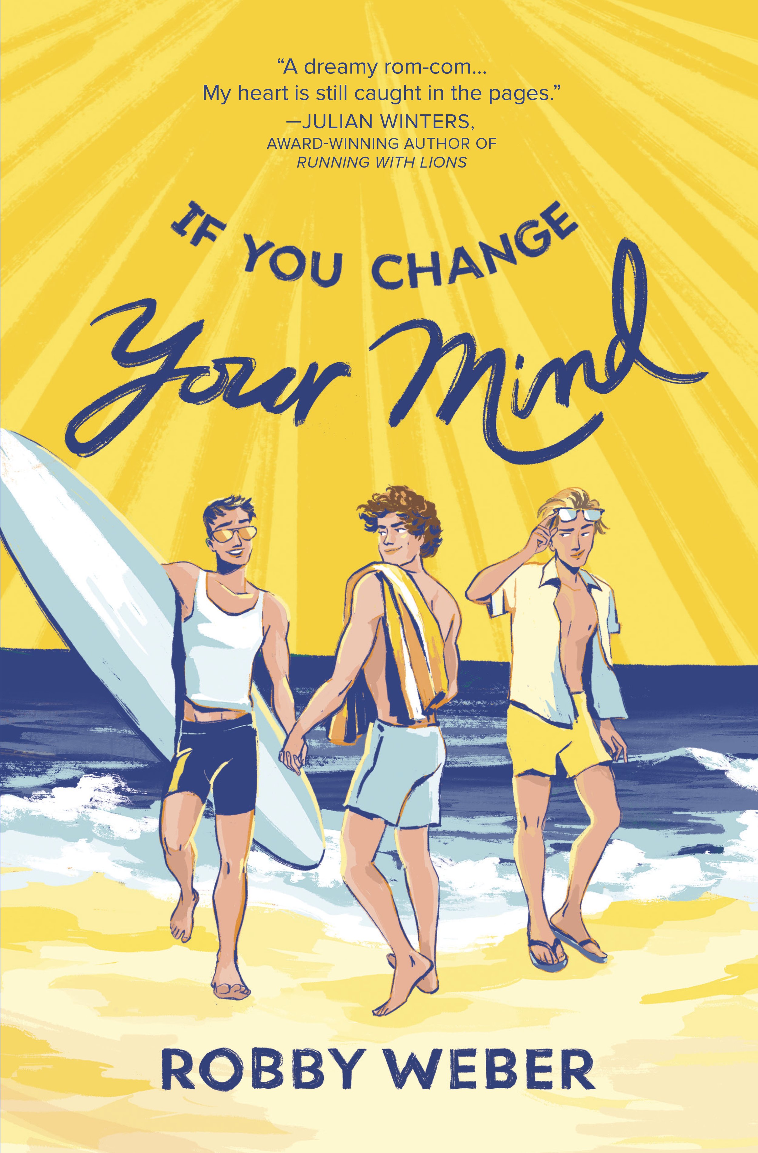 Illustration of three young adults walking on the beach holding hands, with a surfboard. The background features a bright yellow sun and the ocean. Title: 'If you change your mind' by Robby Weber.