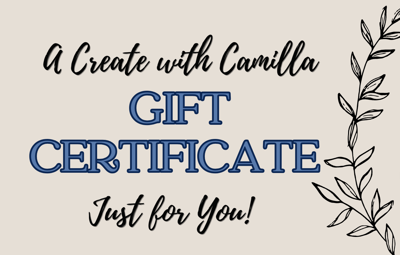 Create with Camilla Gift Certificates!