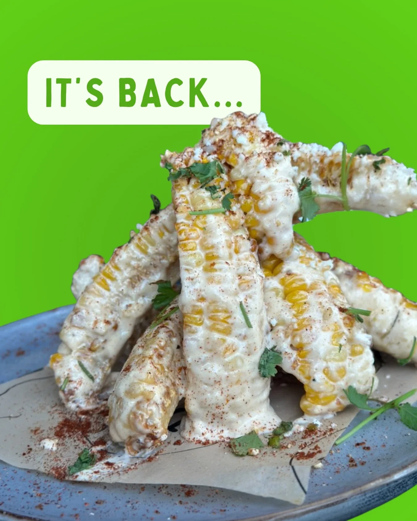 🌽 Everyone relax. The wait is OVER&mdash;our legendary street corn is BACK! Golden kernels smothered in crema, queso fresco, and a crunch of corn nuts. 

Come get your fix! 😎