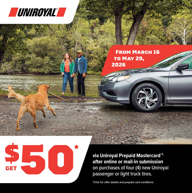 Promo poster for Uniroyal tires featuring a car, a dog walking on a leash, and two people standing near a lake with trees in the background. Text indicates a promotion from March 16 to May 29, 2026, offering $50 cashback via prepaid Mastercard for buying four new Uniroyal tires.