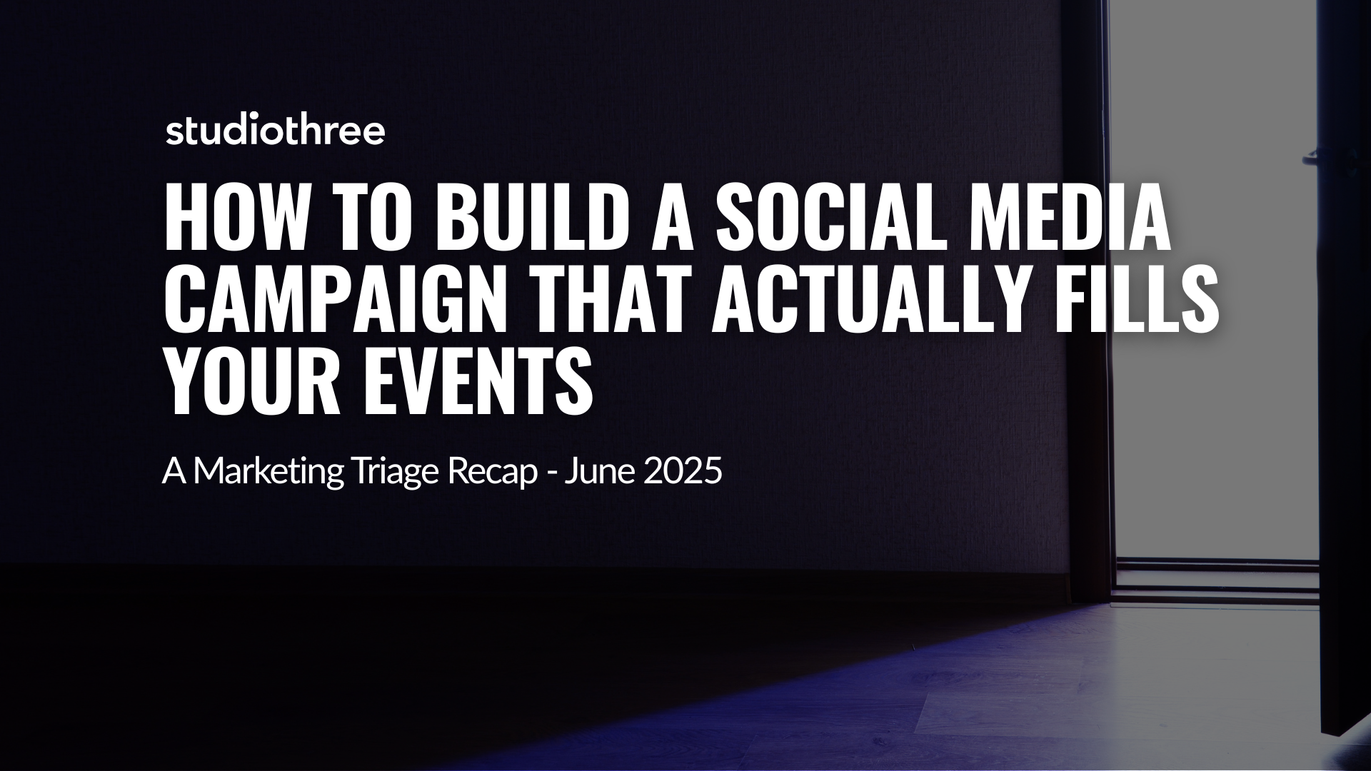 How to Build a Social Media Campaign That Actually Fills Your Events (A Marketing Triage Recap)