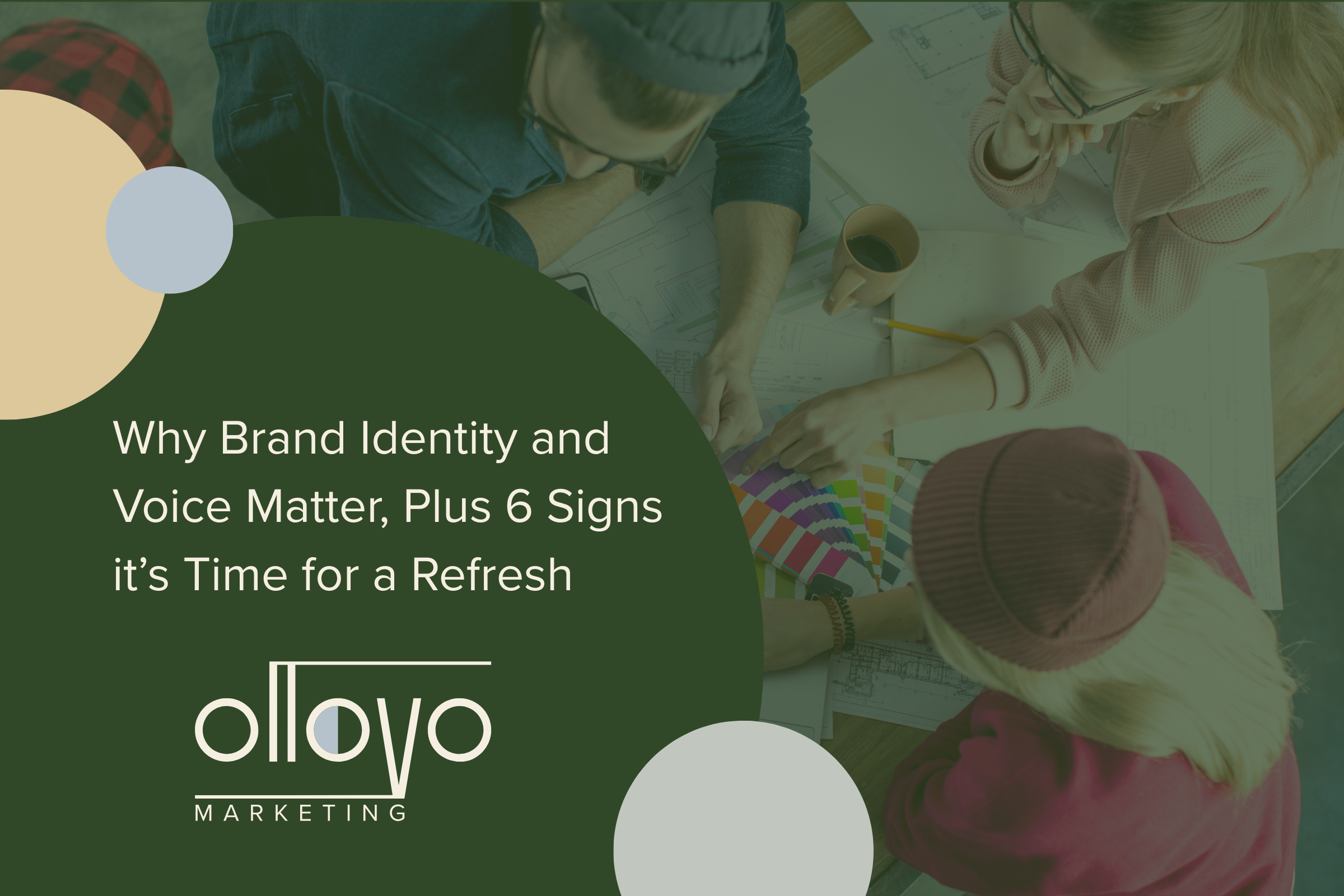 Why a Distinctive Brand Identity and Voice Matter, Plus 6 Signs it’s Time for a Refresh