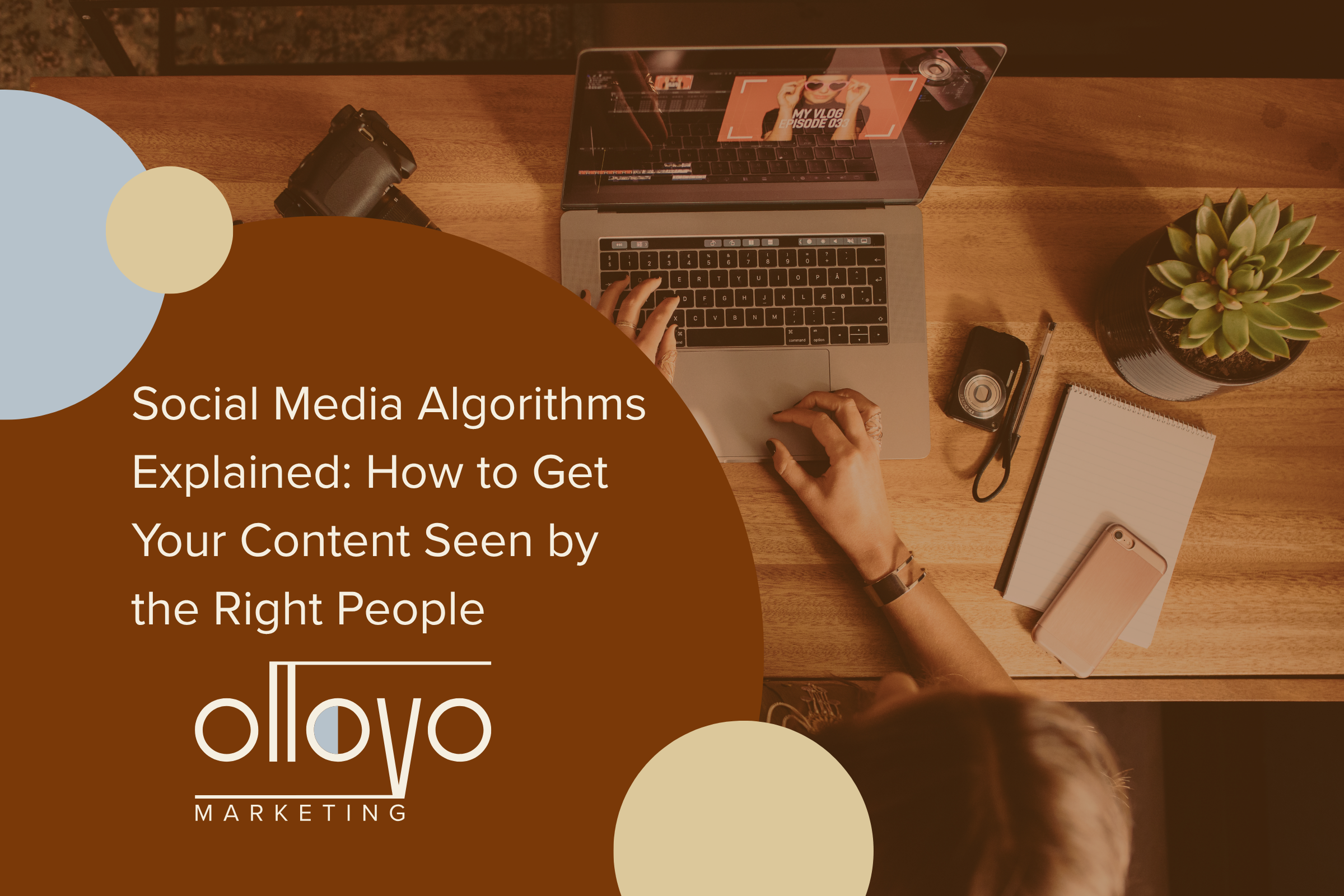 Social Media Algorithms Explained: How to Get Your Content Seen by the Right People
