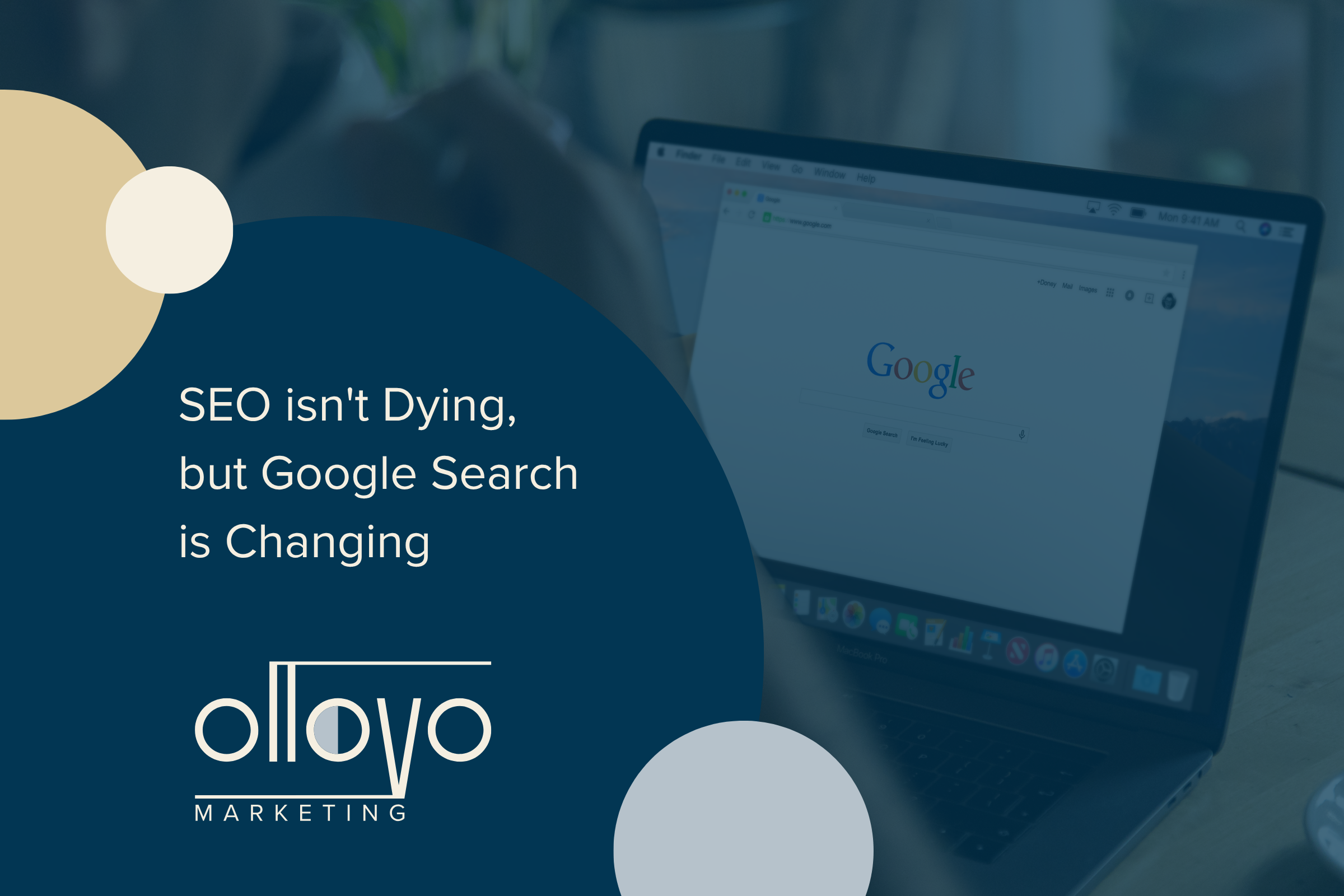 SEO Isn't Dying, but Google Search is Changing