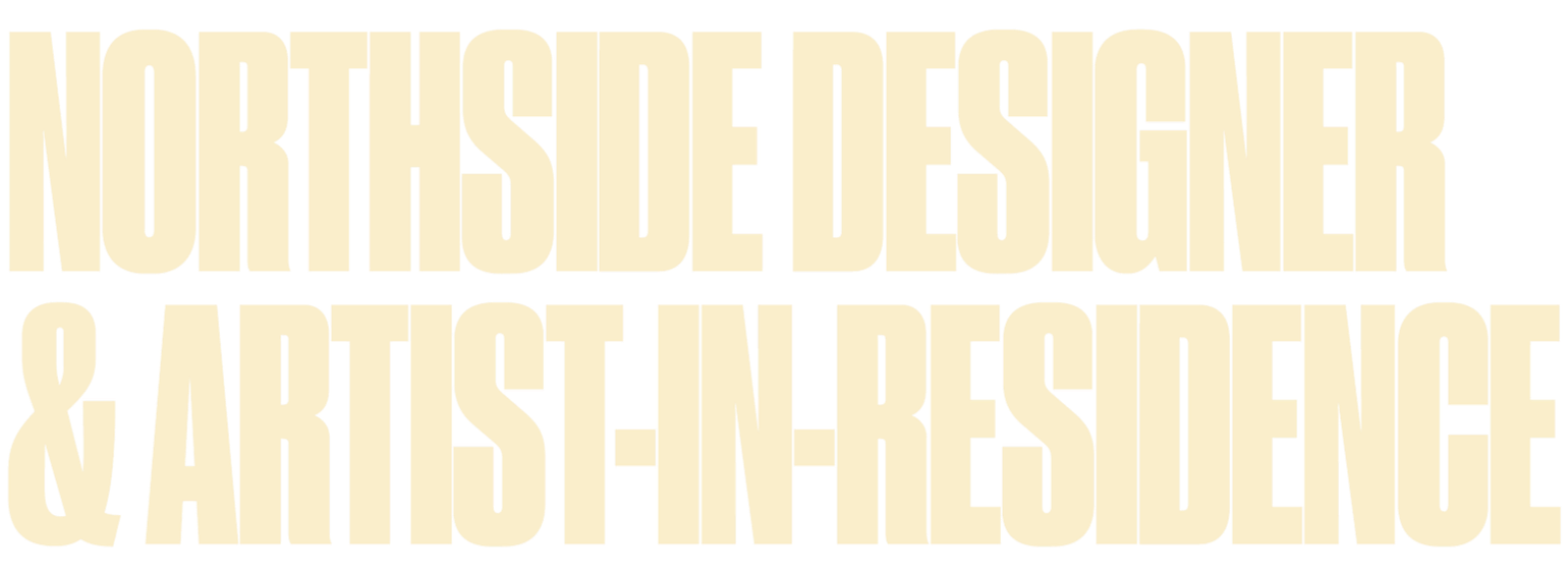 Text in large, beige-colored font on a black background reads: "NORTHSIDE DESIGN & ARTISTA RESIDENCE"