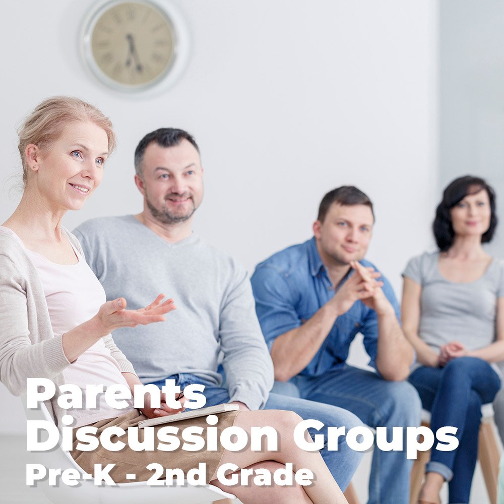 Parent Discussion Groups - Pre-K - 2nd Grade
