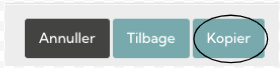 Knapper med tekst: Annuller, Tilbage, Kopier