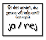 Citat i en tale- eller opslagstavle, der siger: 'Er der andet, du gerne vil tale om? (sæt kryds) ja / nej'.