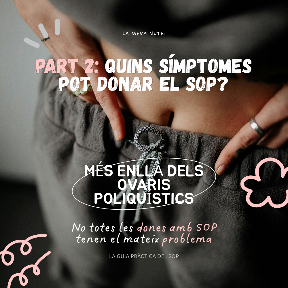PART 2: Quins símptomes pot donar el SOP?