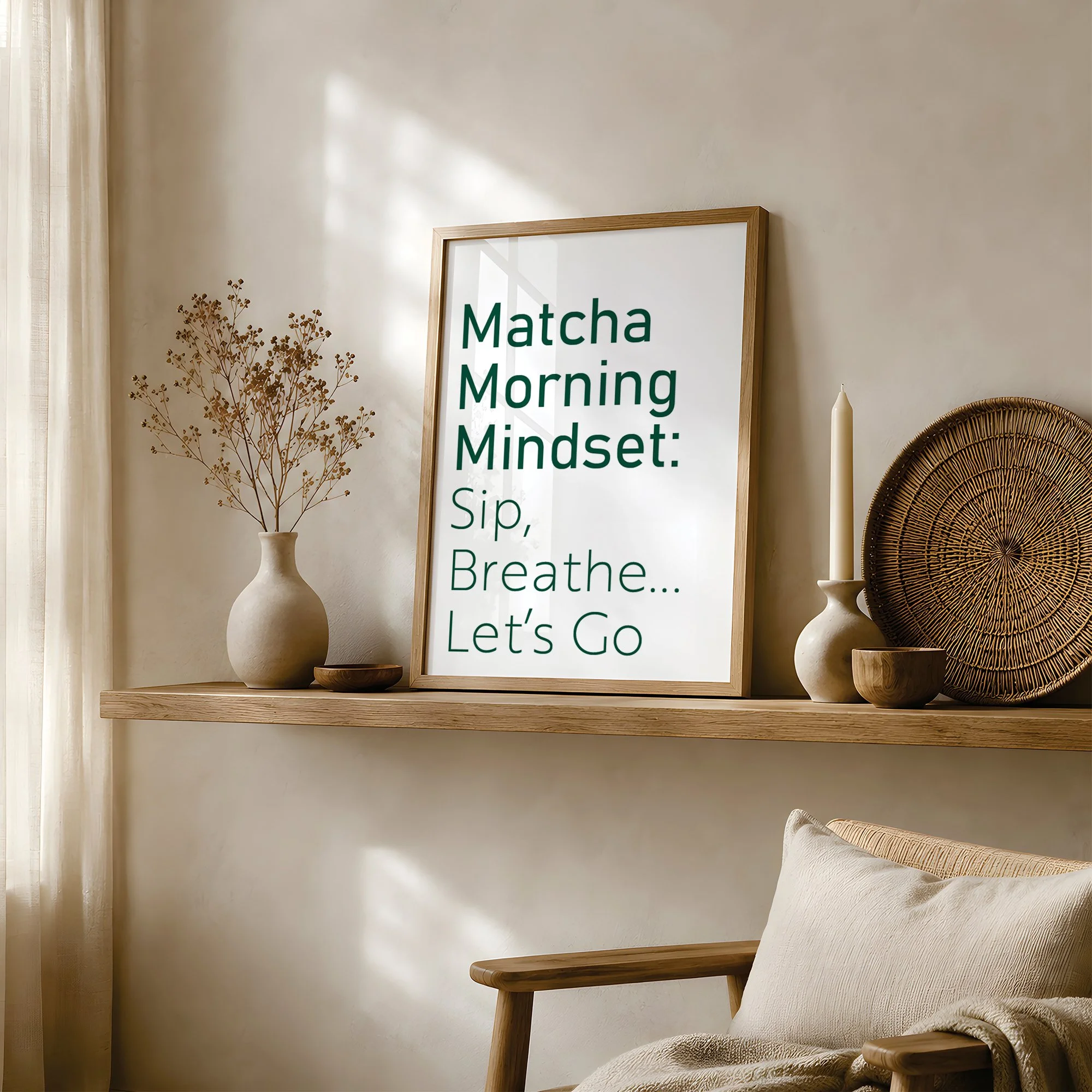 Fra,ed matcha quote print displayed on wooden shelf in neutral rustic living room
