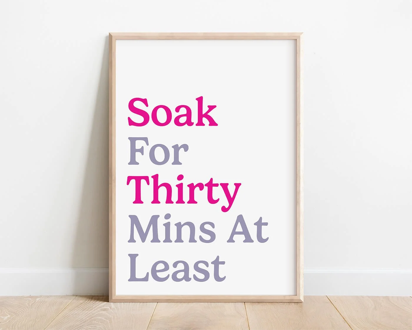 Soak For Thirty Mins Print