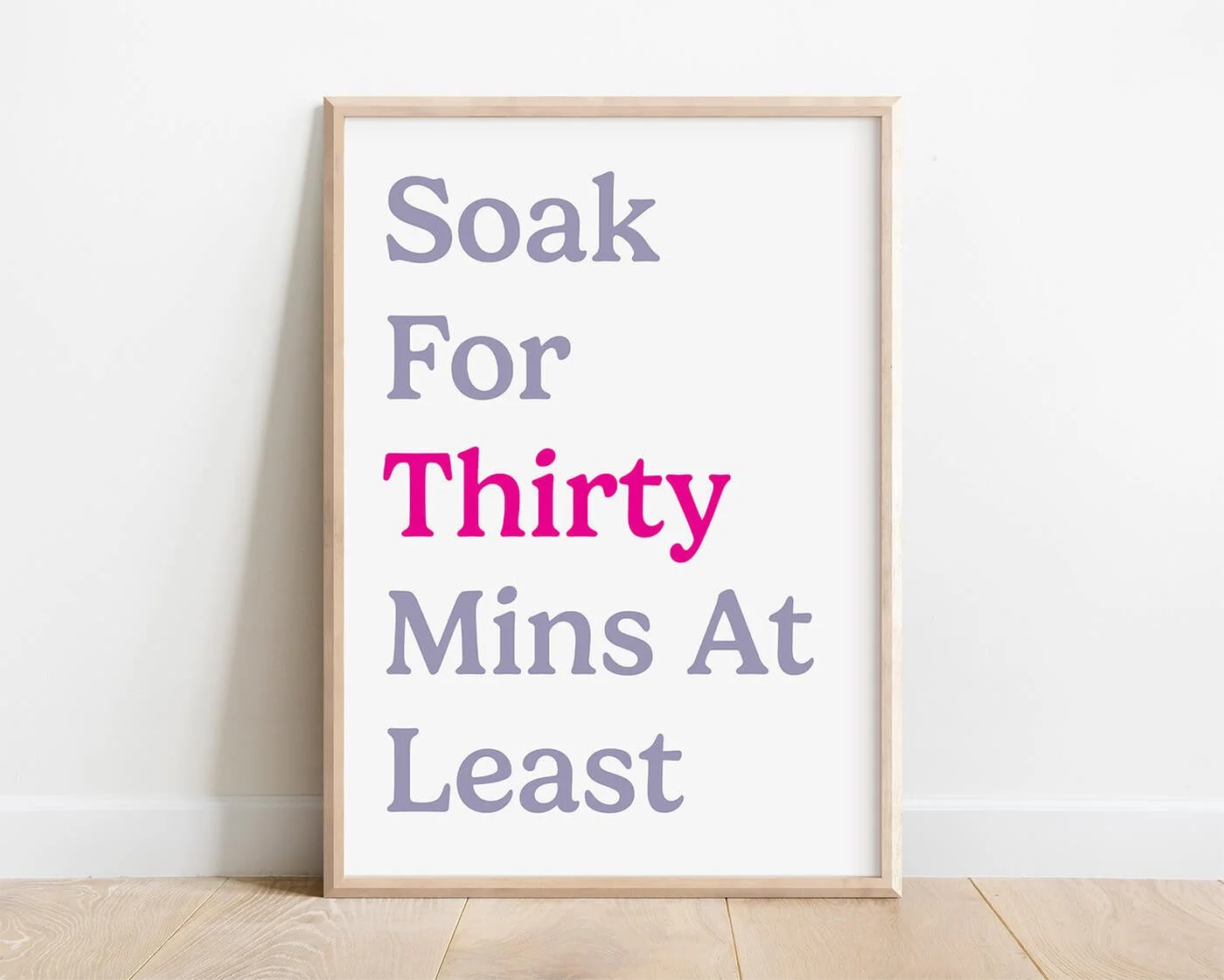 Soak For Thirty Mins Print