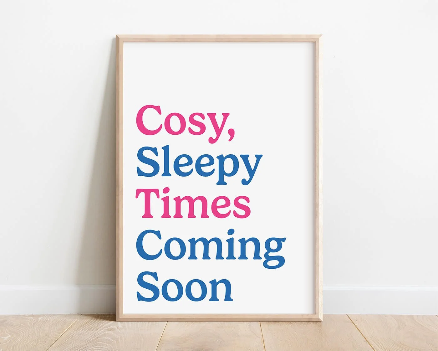 Cosy, Sleepy Times Are Coming Print