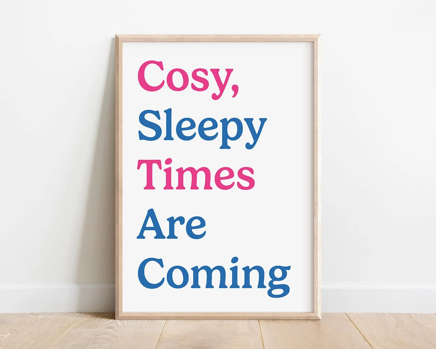 Cosy, Sleepy Times Are Coming Print
