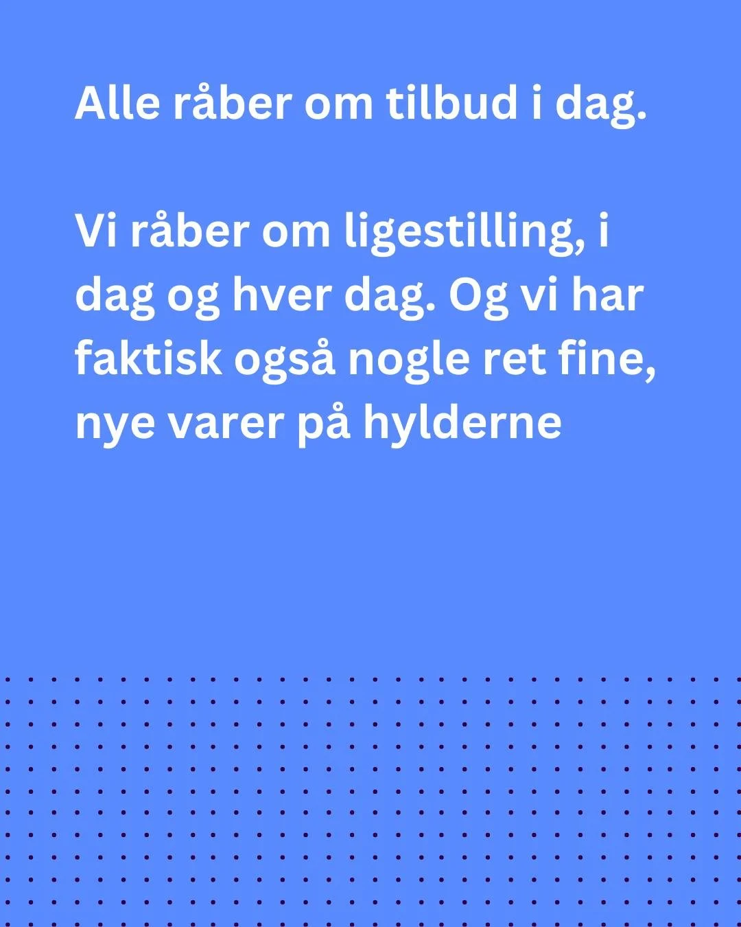 Reklame for egen webshop.

Black Friday kan f&oslash;les som en blanding af forventninger og pres. S&aelig;rligt for kvinder.

Vi ved, at kvinder stadig st&aring;r for st&oslash;rstedelen af julegaveindk&oslash;bene. Vi ved ogs&aring;, at de tjener m