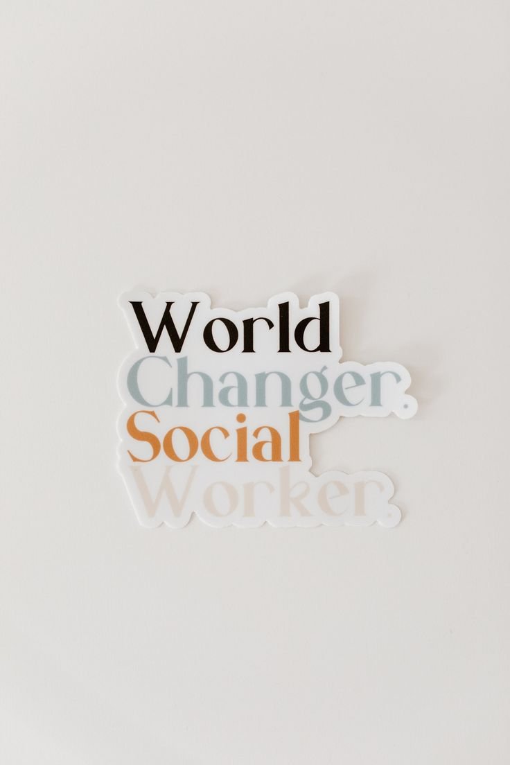 Sticker with overlapping words: "World Changer Social Worker."